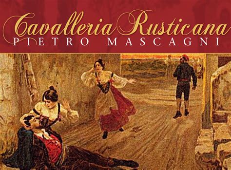 “Cavalleria Rusticana” – En Gripande Historia Om Kärlek, Hälsbrytande Svek och Oundviklig Tragedi